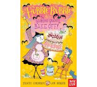 Hubble Bubble: The Glorious Granny Bake Off (Hubble Bubble Series)