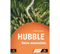 Hubble. Con gli occhi della fisica. Fisica essenziale per il 1° biennio dei Licei e gli Ist. magistrali. Con e-book. Con espansione online