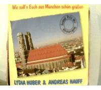 Huber Lydia und Andreas Hauff - 2 Titel: Wir soll'n Euch aus München schön grüßen, Menschen die man nie vergißt; Grand Prix der Volksmusik,