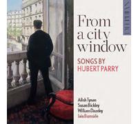Ailish Tynan - From A City Window: Songs By Hubert Parry