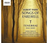 Hubert Parry: Songs of Farewell by Tenebrae (2011-09-27)