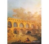 Hubert Robert Planer 2026: Der Pont du Gard | Agenda 2026: Top organisiert durchs Jahr! | Planer Kalender mit Wochenansicht | Romantik | Einfacher Überblick über die Terminpläne
