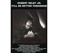 Hubert Selby Jr: It'Ll Be Better Tomorrow [Edizione: Stati Uniti] [USA] [DVD]
