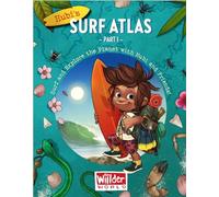 Hubi's Surf Atlas: Part 1: A Kids Surf Book. Fun Facts and Stories about the Ocean, Cultures, Animals, Geography, Sciences and Surf.