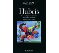 Hubris, la fabrique du monstre dans l'art moderne: Homoncules, Géants et Acéphales