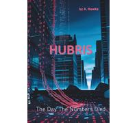 Hubris: The Day the Numbers Died