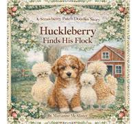 Huckleberry Finds His Flock (The Strawberry Patch Doodles)