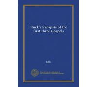 Huck's Synopsis of the first three Gospels (Vol-1)