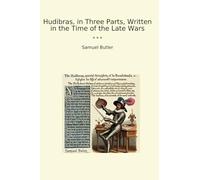 Hudibras, in Three Parts, Written in the Time of the Late Wars (Classic Books)