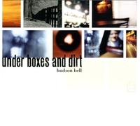 Hudson Bell - Under Boxes & Dirt