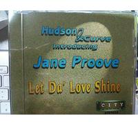 Hudson & Cueve Introd.Jane Pe - Let Da Love Shine