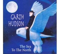 Hudson,Garth^Hudson,Garth^Hudson,Garth - The Sea To The North