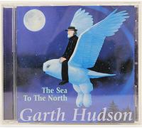 Hudson, Garth - Sea to the North
