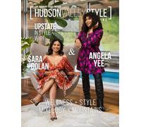 Hudson Valley Style Magazine - The Roxbury Haus Edition featuring Angela Yee and Sara Golan: Upstate in Style, Wellness, and Design in the Catskills