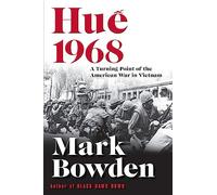 Hue 1968: A Turning Point of the American War in Vietnam