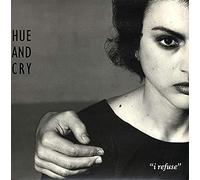 Hue & Cry - I Refuse