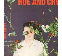 Hue & Cry - Violently