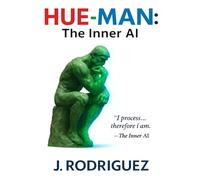 Hue-Man: The Inner AI (Ben Book Series)