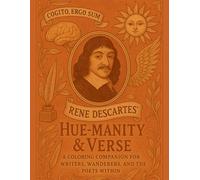 Hue-manity & Verse: A Descartes-Inspired Adult Coloring Book: A Reflective Coloring Companion on Philosophy, Thought, and Self-Awareness