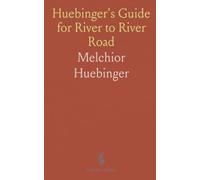 Huebinger's Guide for River to River Road: 380-Mile Dragged Highway Across Iowa, by Des Moines Daily Capital
