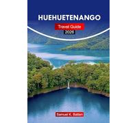 Huehuetenango Travel Guide 2026: Explore Guatemala’s Place of the Ancients, Cultural Landscapes, Historical Sites, and Hidden Gems with Insider Tips