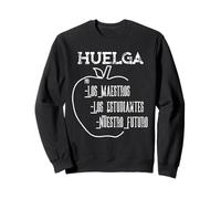 Huelga - Apoyo a los Sindicatos de Maestros Huelgas Sudadera
