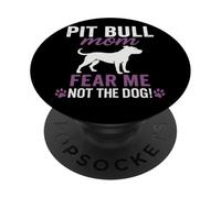 Huella de Pit Bull Mom Fear Me Not The Dog PopSockets PopGrip Adhesivo