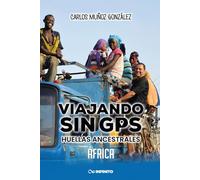 HUELLAS ANCESTRALES, ÁFRICA: VIAJANDO SIN GPS