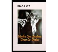 HUELLAS CON SOMBRAS URME CU UMBRE: POEZIE BILINGV, ROMÂNO - SPANIOL