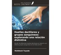 Huellas dactilares y grupos sanguíneos: explorando una relación distintiva: Estudio de diferentes huellas dactilares en relación con diversos grupos sanguíneos en la India central