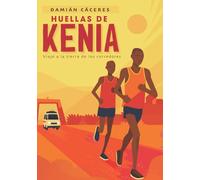 Huellas de Kenia: Viaje a la tierra de los corredores