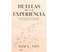 Huellas de la Experiencia: Transformación Personal, Relaciones y Sociedad