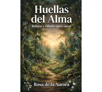 Huellas del Alma: Relatos y fábulas para sanar