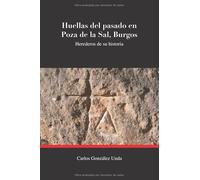 HUELLAS DEL PASADO EN POZA DE LA SAL (BURGOS): HEREDEROS DE SU HISTORIA