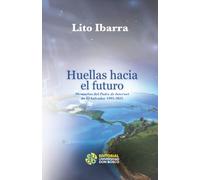 Huellas hacia el futuro: Memorias del Padre de Internet de El Salvador 1995-2025