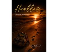 Huellas: Todo lo que tocas cambia. (Conversaciones que nunca tuve)