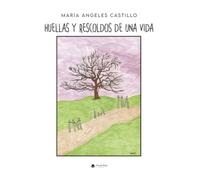 Huellas y rescoldos de una vida