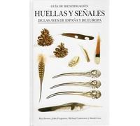 HUELLAS Y SEÑALES AVES ESPAÑA Y EUROPA (GUIAS DEL NATURALISTA-AVES)