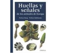 Huellas y señales de los animales de Europa (GUIAS DEL NATURALISTA-MAMIFEROS)