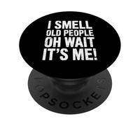 Huelo A Gente Mayor Oh, Espera, Soy Yo Humor Aprecio La PopSockets PopGrip Adhesivo