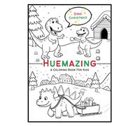 Huemazing - A Coloring Book for Kids - Dino Christmas: 21 joyful winter, New Year, and dinosaur holiday scenes