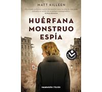 Huerfana. Monstruo. Espia. / Orphan. Monster. Spy. (Best Seller | Ficción)
