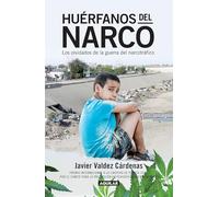 Huérfanos del narco - Los olvidados de la guerra del narcotráfico / The Drug Lord's Orphans