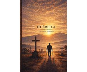 Huèrfila: Un camino sin retorno