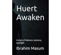 Huert Awaken: A story of silennce ,memory, and light: 1 (The Huert Series)