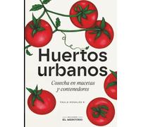 Huertos urbanos: Cosecha en maceta y contenedores