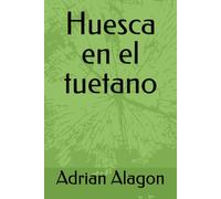 Huesca en el tuetano