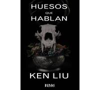Huesos que hablan: Libro Cuarto de la Dinastía del Diente de León (Runas)