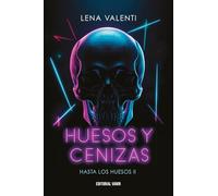 HUESOS Y CENIZAS: Hasta los huesos 2 (HASTA LOS HUESOS 2025)