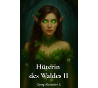 Hüterin des Waldes II: Im Bann des Feuerkults